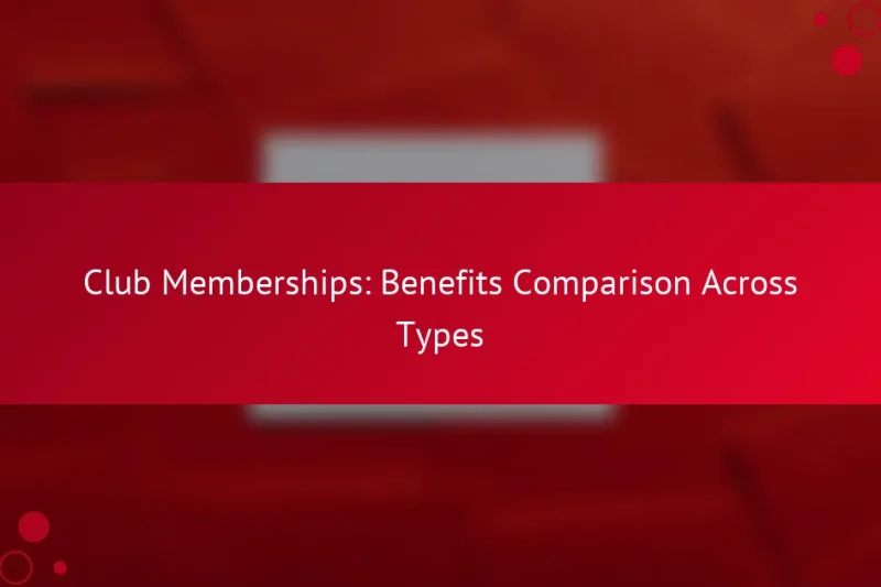 Членство в клубе: сравнение преимуществ по типам