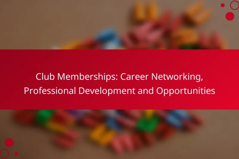 Клубные членства: Карьерные связи, Профессиональное развитие и Возможности