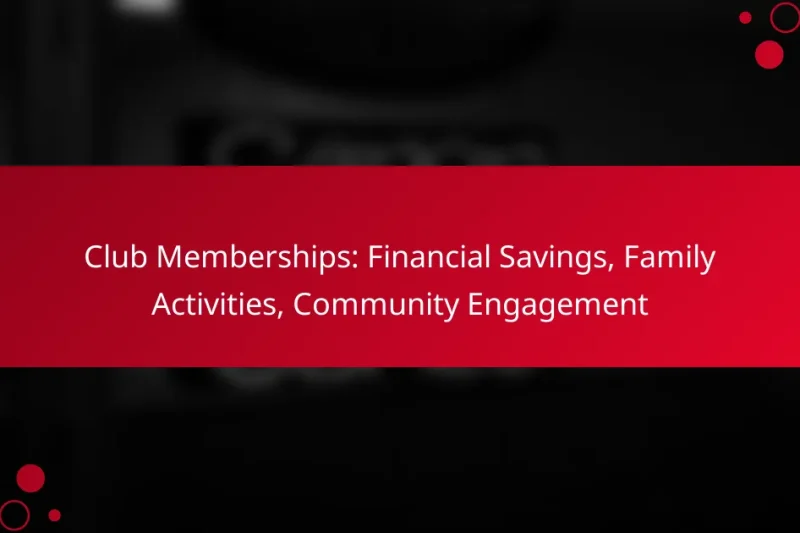 Членство в клубе: Финансовая экономия, Семейные мероприятия, Вовлечение сообщества