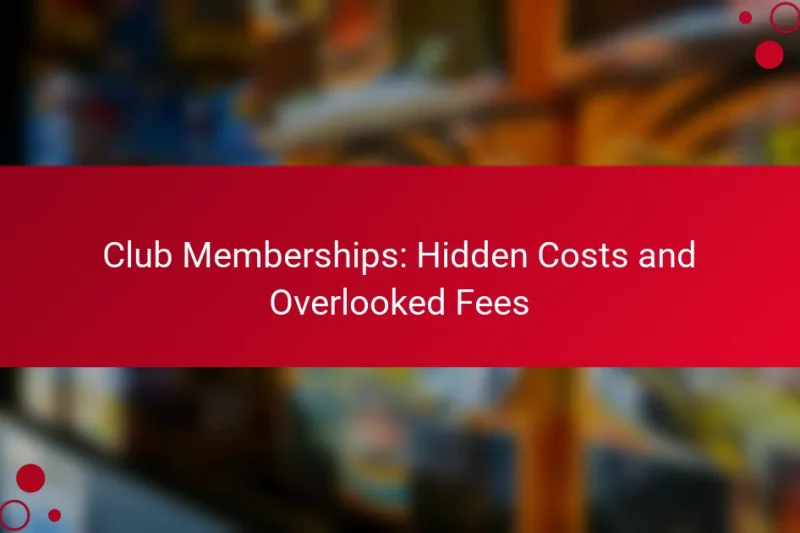 Членство в клубе: скрытые расходы и пропущенные сборы