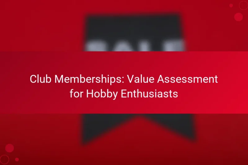 Членство в клубах: Оценка ценности для любителей хобби