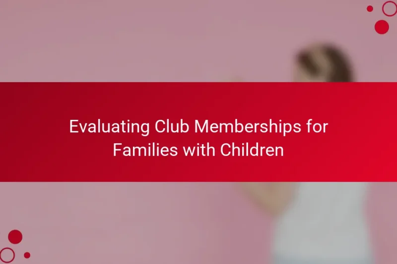 Оценка членства в клубах для семей с детьми